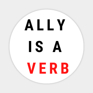 ally is a verb Magnet